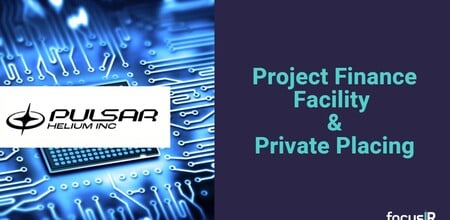 Pulsar Helium: Project Finance Facility & Private Placing